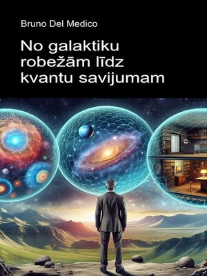 cover image of No galaktiku robežām līdz kvantu savijumam.